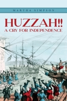 Huzzah!!: A Cry For Independence 1638375666 Book Cover