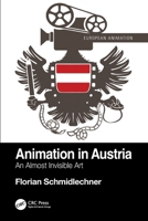 Animation in Austria : An Almost Invisible Art 1032541644 Book Cover