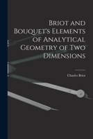 Briot and Bouquet's Elements of Analytical Geometry of Two Dimensions - Primary Source Edition 1016464312 Book Cover