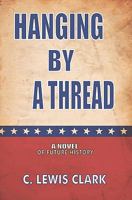 HANGING BY A THREAD 1452806462 Book Cover