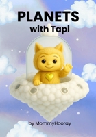 Planets With Tapi: Learn the Planets - Tapi's Way! (Learn With Tapi) B0G5LVLMMH Book Cover