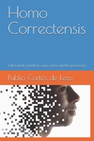 Homo Correctensis: Fabricando mentiras cursis para mentes perezosas B097D8YZNZ Book Cover