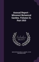 Annual Report - Missouri Botanical Garden, Volume 21, Part 1910 1354823893 Book Cover