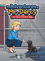 The Adventures of Mr. Darcy: Mr. Darcy Comes to Stay 1665707135 Book Cover