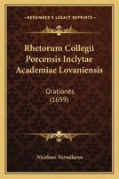 Rhetorum Collegii Porcensis Inclytae Academiae Lovaniensis: Orationes (1699) 1167028716 Book Cover