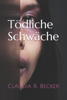 Tödliche Schwäche B0971STT9D Book Cover