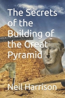 The Secrets of the Building of the Great Pyramid B0C5GLRV7G Book Cover