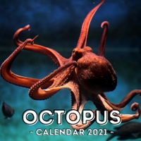 Octopus: 2021 Calendar Book, Cute Gift Idea For Octopus Lovers Men And Women B08SH41TFL Book Cover