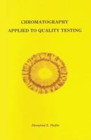 Chromatography Applied to Quality Testing 0938250213 Book Cover