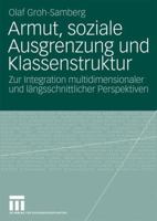 Armut, Soziale Ausgrenzung Und Klassenstruktur: Zur Integration Multidimensionaler Und Langsschnittlicher Perspektiven 3531155911 Book Cover