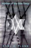 Mother of the Wire Fence: Inside and Outside the Holocaust 0664252192 Book Cover