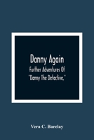 Danny Again; Further Adventures of Danny the Detective, 935436263X Book Cover