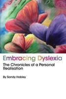 Embracing Dyslexia: The Chronicles of a Personal Realisation 1484169247 Book Cover