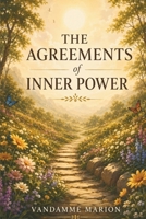 The Chords of Inner Power: Four Powerful Agreements to Build Lasting Inner Strength & Well-Being | Personal Growth, Stress Relief & Mindfulness B0FF1T7TS7 Book Cover