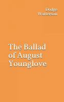 The Ballad of August Younglove 1731352069 Book Cover