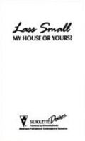 My House Or Yours? 0373059744 Book Cover
