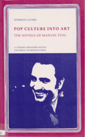 Pop Culture into Art: The Novels of Manuel Puig (Literary Frontiers Edition) 0826206859 Book Cover
