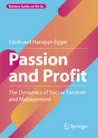 Passion and Profit: The Dynamics of Soccer Fandom and Management (Business Guides on the Go) 3658458267 Book Cover
