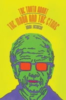 The Truth About the Moon and the Stars 1940233593 Book Cover