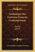 Anthologie Des �crivains Fran�ais Contemporains: Po�sie (Classic Reprint) 1160302502 Book Cover