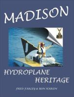 Madison: Hydroplane Heritage 1892216531 Book Cover