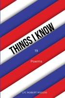 Things I Know: 19 Poems 1647020514 Book Cover