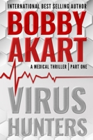 Virus Hunters 1: A Medical Thriller 1087881684 Book Cover