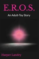 E.R.O.S.: An Adult-Toy Story 0578388987 Book Cover