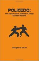 Policedo: The Official Police Method of Arrest and Self-Defense 1581125968 Book Cover