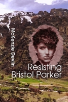Resisting Bristol Parker 107403919X Book Cover
