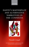 Dantes Masterplot and Alternative Narratives in the Commedia 0192857673 Book Cover