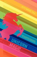 Unicorn Magic: How to Manifest Your Desires by Living a Life of Divine Love 1452500002 Book Cover