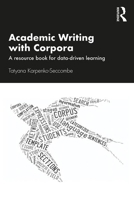 Academic Writing with Corpora: A Resource Book for Data-Driven Learning 1032731893 Book Cover