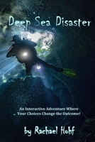 Deep Sea Disaster!: An Interactive Adventure B09GZGXKCQ Book Cover