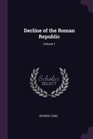 Decline of the Roman Republic; Volume 1 1019114223 Book Cover