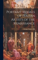 Portrait Medals of Italian Artists of the Renaissance 1021470325 Book Cover