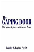 The Gaping Door: The Search for Truth and Love 0759640750 Book Cover
