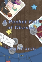 A Pocket Full of Change: A Collection of Moments B09VFTFBJQ Book Cover
