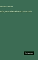 Sulla parentela fra l'uomo e le scimie (Italian Edition) 3385086353 Book Cover
