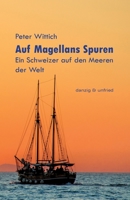 Auf Magellans Spuren: Ein Schweizer auf den Meeren der Welt (German Edition) 3902752637 Book Cover