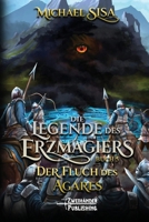 Der Fluch des Agares: Ein LitRPG-Abenteuer (Die Legende des Erzmagiers) (German Edition) B0HB5JL9PS Book Cover