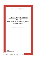La reconstruction de la sociologie française (1945-1965) (Logiques Sociales) (French Edition) 2738488897 Book Cover