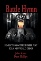 Battle Hymn: Revelations of the Sinister Plan for a New World Order 161296043X Book Cover