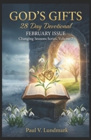 GOD'S GIFTS 28 Day Devotional, February Issue: Changing Seasons, Volume 2 (Changing Seasons, Volumes 1 - 12) B0CH2FMFYQ Book Cover