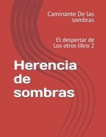 Herencia de sombras: El despertar de Los otros libro 2 (Spanish Edition) B0GJPPFM98 Book Cover