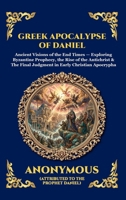 Greek Apocalypse of Daniel: Ancient Visions of the End Times - Exploring Byzantine Prophecy, the Rise of the Antichrist & The Final Judgment in Early ... Reading) (Library of Alexandria - Esoteric) 1807928608 Book Cover