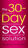 The 30-Day Sex Solution: How to Build Intimacy, Enhance Your Sex Life, and Strengthen Your Relationship in One Month's Time 160550680X Book Cover