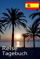 Reise Tagebuch: Dein Spanien Reisetagebuch Deine unvergessliche Reise nach Spanien zum Planen und Organisieren (German Edition) 1678998478 Book Cover