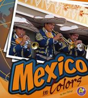 Mexico in Colors (A+ Books) 1429617020 Book Cover