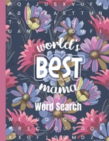 World´s Best Mama Word Search Book: Mothers Day Gift | Large Print Puzzle Book | Floral Pattern B0915GWSZH Book Cover